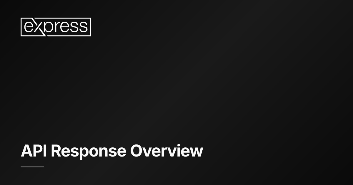 API Response Overview · Express.js