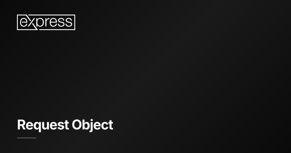 Request Object · Express.js