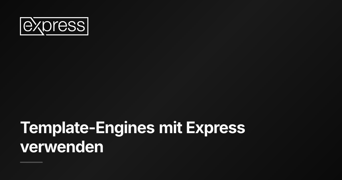 Template-Engines mit Express verwenden · Express.js