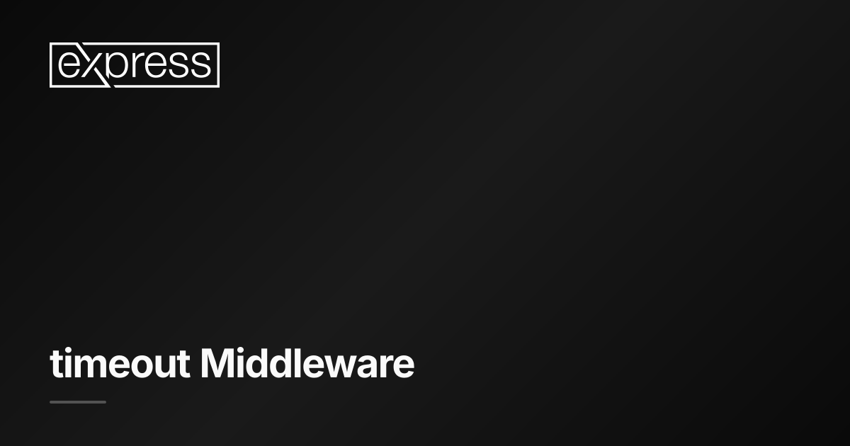 timeout Middleware · Express.js