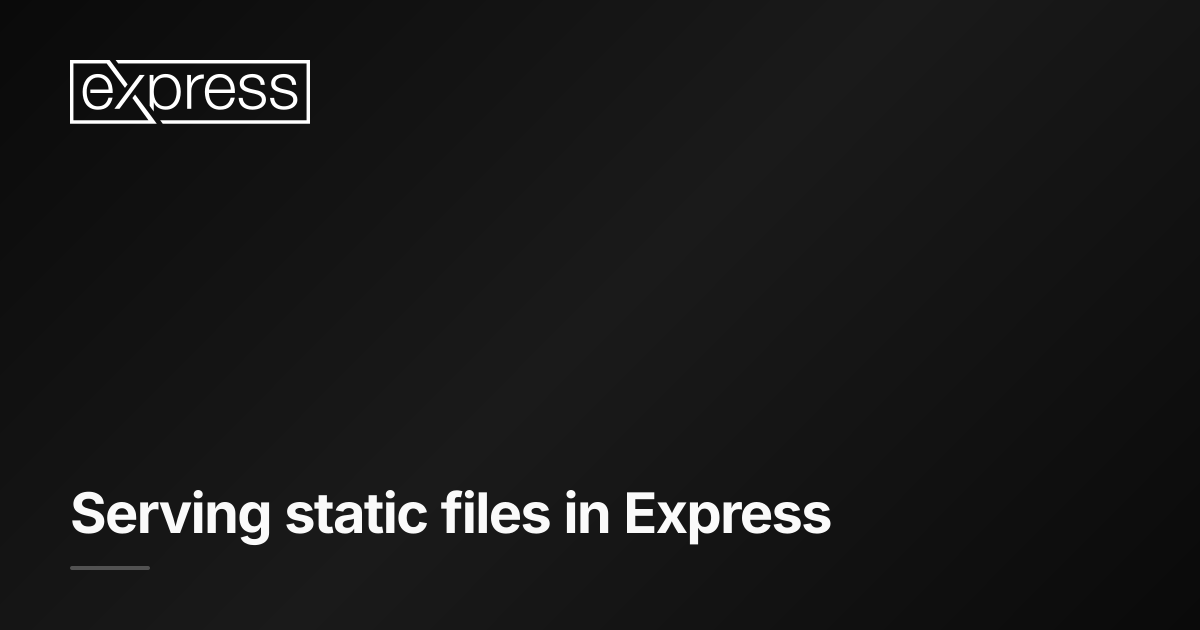 Serving static files in Express · Express.js