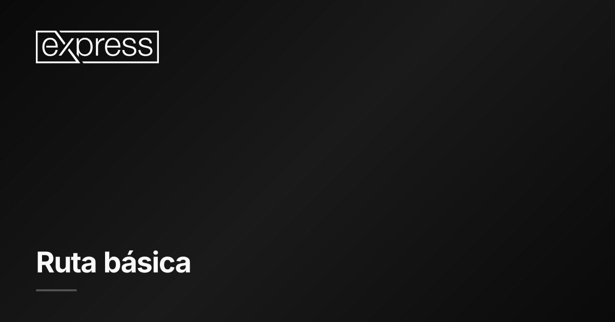 Ruta básica · Express.js
