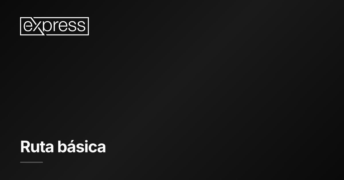 Ruta básica · Express.js